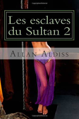 Imagen de archivo de Les esclaves du Sultan 2 a la venta por Revaluation Books