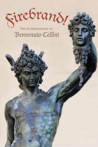 Stock image for Firebrand: The Autobiography of Benvenuto Cellini for sale by Lucky's Textbooks