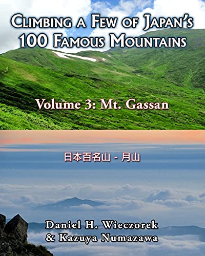 9781494872175: Climbing a Few of Japan's 100 Famous Mountains - Volume 3: Mt. Gassan