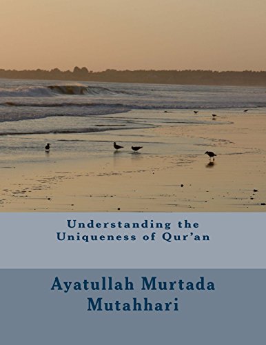 9781494874155: Understanding the Uniqueness of Qur'an