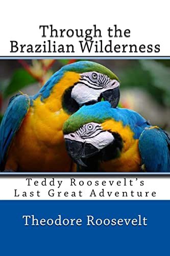 Beispielbild fr Through the Brazilian Wilderness zum Verkauf von SecondSale