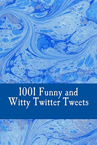 9781494880903: 1001 Funny and Witty Twitter Tweets