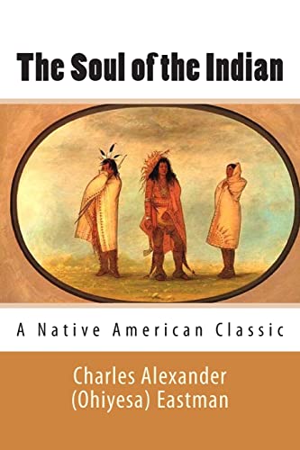 Imagen de archivo de The Soul of the Indian (A Native American Classic) a la venta por Lucky's Textbooks