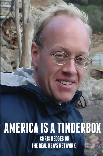 Imagen de archivo de Chris Hedges on The Real News Network: America Is A Tinderbox a la venta por HPB-Movies