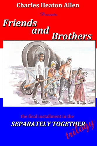Stock image for Friends and Brothers: A Trilogy of the American Civil War for sale by ThriftBooks-Dallas