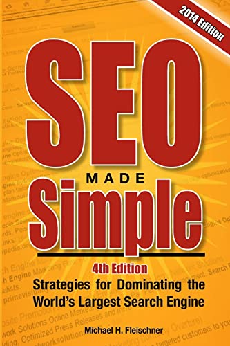 Stock image for SEO Made Simple (4th Edition): Strategies for Dominating Google, the World's Largest Search Engine for sale by SecondSale