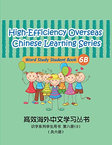 Stock image for High-Efficiency Overseas Chinese Learning Series, Word Study Series, 6b: Word Study Series for sale by THE SAINT BOOKSTORE
