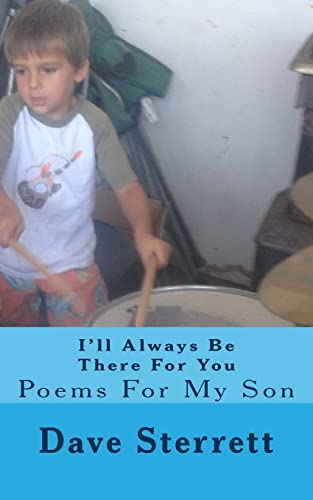 Beispielbild fr I'll Always Be There For You: Poems For My Son zum Verkauf von THE SAINT BOOKSTORE