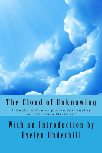 9781494905668: The Cloud of Unknowing: A Guide to Contemplative Spirituality and Christian Mysticism