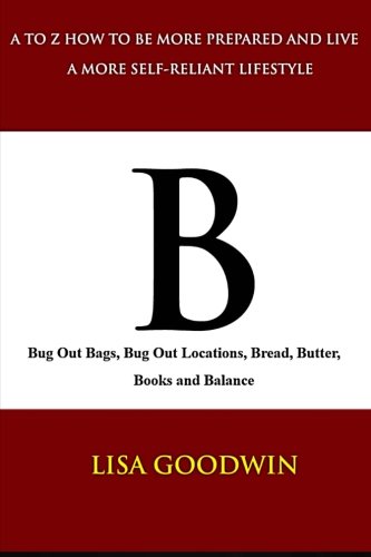Beispielbild fr B Bug Out Bags, Bug Out Locations, Bread, Butter, Books, and Balance zum Verkauf von THE SAINT BOOKSTORE