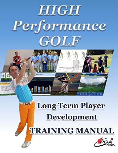 9781494909444: High Performance Golf Training Manual: Complete Golf Training system for players serious about reaching highest level. Includes Fitness, Mental Game, ... Club Fitting, Playing Statistics and more.