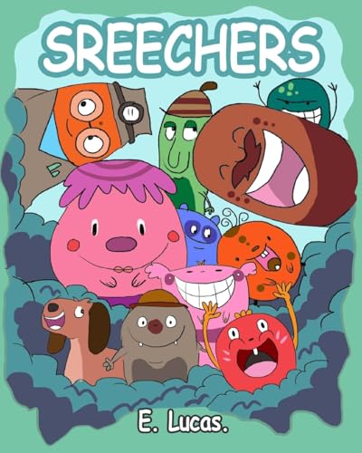 Beispielbild fr Screechers: Screechers are cute and very noisy. Fun for little ones who like silly noises! zum Verkauf von THE SAINT BOOKSTORE