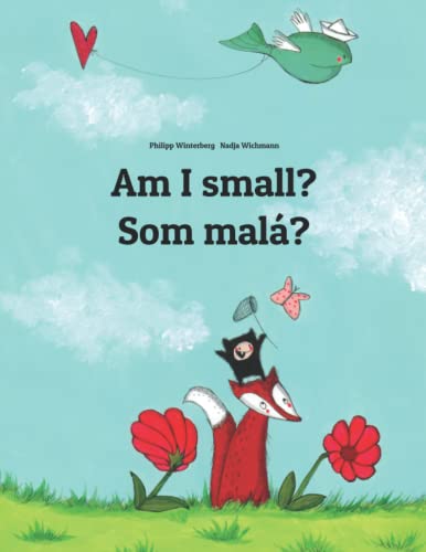 Imagen de archivo de Am I small? Som mal?: Children's Picture Book English-Slovak (Bilingual Edition) (Bilingual Books (English-Slovak) by Philipp Winterberg) a la venta por Your Online Bookstore