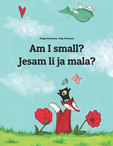 Stock image for Am I small? Jesam li ja mala?: Children's Picture Book English-Serbian (Bilingual Edition) for sale by HPB-Ruby
