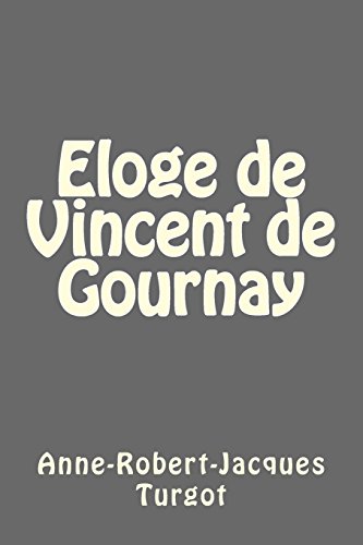 9781494914813: Eloge de Vincent de Gournay (French Edition)