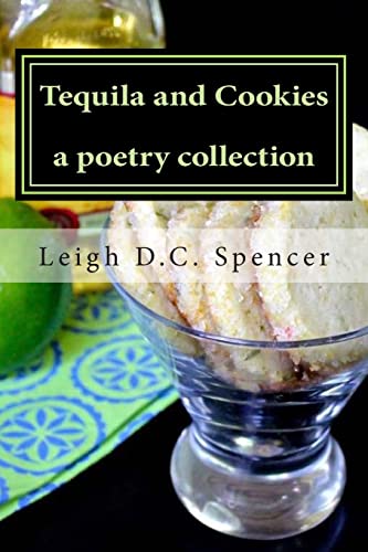 Stock image for Tequila and Cookies: A Poetry Collection for sale by THE SAINT BOOKSTORE