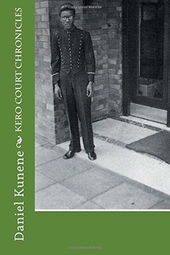Stock image for Kero Court Chronicles: Memoirs of Daniel P. Kunene for sale by Revaluation Books
