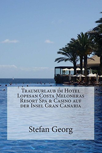 9781494923174: Traumurlaub im Hotel Lopesan Costa Meloneras Resort Spa & Casino auf der Insel Gran Canaria