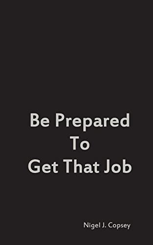 9781494923242: Be Prepared To Get That Job