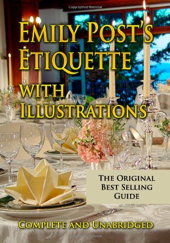 Stock image for Emily Post's Etiquette with Illustrations Complete and Unabridged for sale by Wonder Book