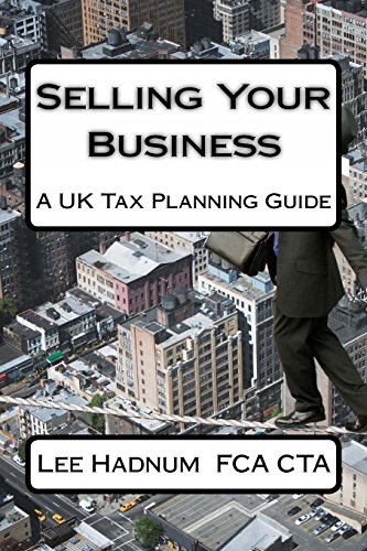 Stock image for Selling Your Business: A UK Tax Planning Guide for sale by WorldofBooks