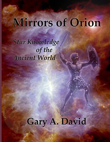 

Mirrors of Orion : Star Knowledge of the Ancient World