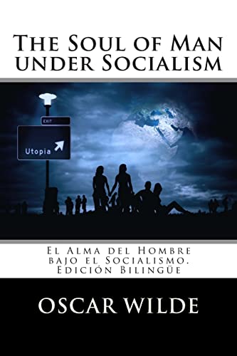 Stock image for The Soul of Man under Socialism: El Alma del Hombre bajo el Socialismo. Edici n Bilingüe (Spanish Edition) for sale by Half Price Books Inc.