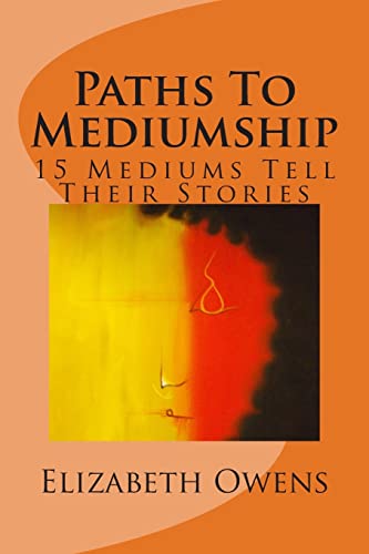 Stock image for Paths To Mediumship: 15 Mediums Tell Their Stories for sale by ThriftBooks-Dallas