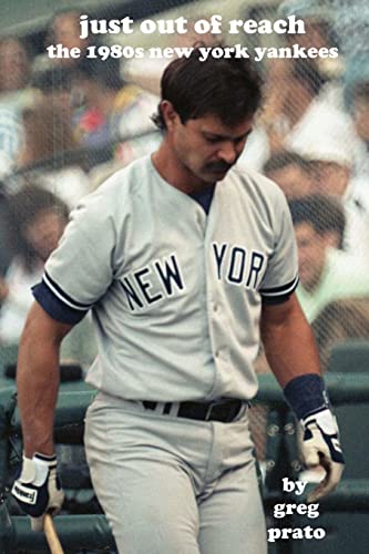 Imagen de archivo de Just Out of Reach: The 1980s New York Yankees a la venta por SecondSale