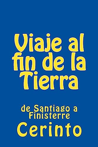 Imagen de archivo de Viaje al fin de la Tierra: de Santiago a Finisterre a la venta por THE SAINT BOOKSTORE