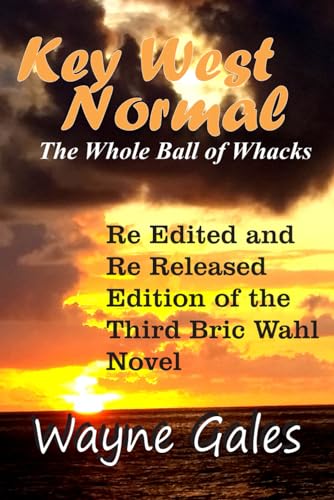 Stock image for Key West Normal (Bric Wahl Series Book 3): The Whole Ball of Whacks for sale by ThriftBooks-Dallas