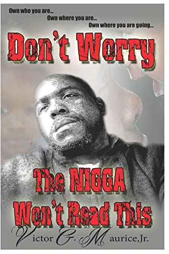 9781494941918: Don't Worry. The Nigga Won't Read This.: Own who you are. Own where you are. Own where you are going.