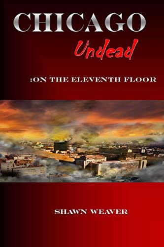 Stock image for Chicago Undead: On the eleventh floor for sale by Bookmans