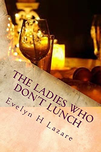 Imagen de archivo de The Ladies Who Don't Lunch a la venta por SecondSale