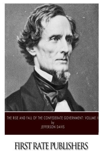 Stock image for The Rise and Fall of the Confederate Government: Volume II for sale by Revaluation Books