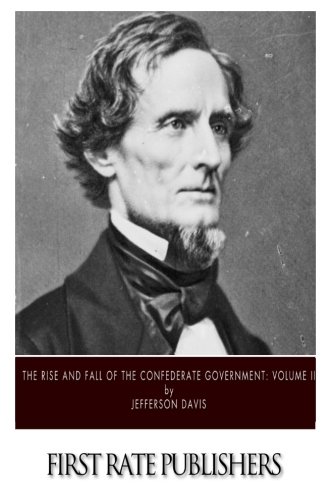 9781494951597: The Rise and Fall of the Confederate Government: Volume II