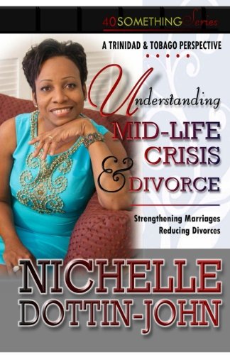 9781494954581: Understanding Mid-life Crisis & Divorce: Strengthening Marriages, Reducing Divorces