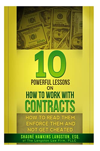 9781494957445: 10 Powerful Lessons on How to Work With Contracts: How to Read Them, Enforce Them and Not Get Cheated