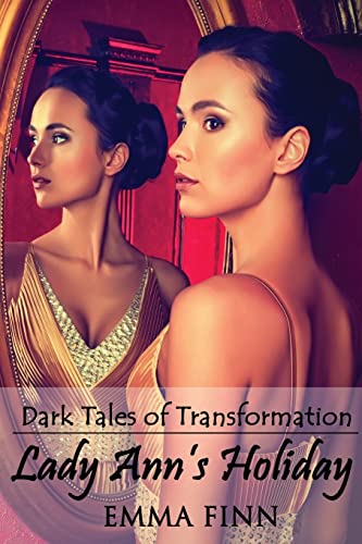 Beispielbild fr Lady Ann`s Holiday (Dark Tales of Transformation) zum Verkauf von Buchpark