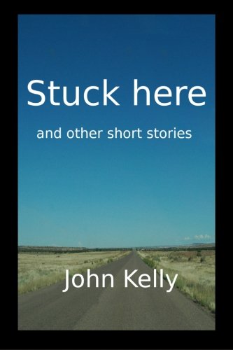 9781494967352: Stuck Here and other short stories [Idioma Ingls]