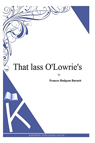 9781494971557: That lass O'Lowrie's