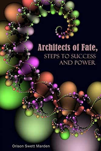 Beispielbild fr Architects of Fate, Steps to Success and Power zum Verkauf von THE SAINT BOOKSTORE