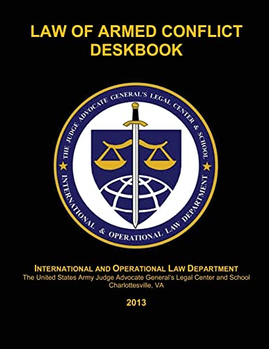 Beispielbild fr Law of Armed Conflict Deskbook: 2013 zum Verkauf von Irish Booksellers