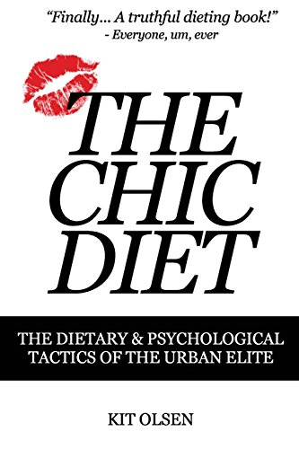 9781494979485: The Chic Diet: The Dietary and Psychological Tactics of the Urban Elite