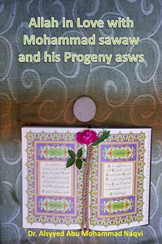 Imagen de archivo de Allah in Love with Mohammad sawaw and his Progeny asws a la venta por dsmbooks
