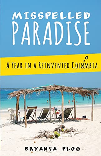Beispielbild fr Misspelled Paradise: A Year in a Reinvented Colombia zum Verkauf von WorldofBooks