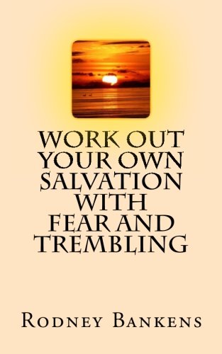 Stock image for Work Out Your Own Salvation with Fear and Trembling (Salvation Journey) for sale by SecondSale