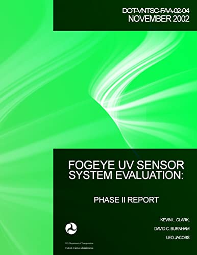 Imagen de archivo de FogEye UV Sensor System Evaluation: Phase II Report a la venta por Lucky's Textbooks