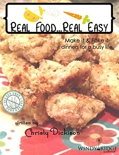 9781494997212: Real food...Real easy: Make it & Fake it dinners for a busy life