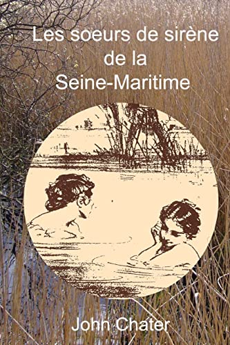 Stock image for Les Soeurs de Sirene de La Seine-Maritime for sale by THE SAINT BOOKSTORE